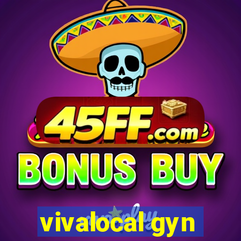 vivalocal gyn